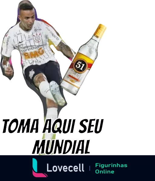 Figurinha com jogador de futebol do Corinthians chutando garrafa de cachaça 51 com texto 'TOMA AQUI SEU MUNDIAL' em tom de zombaria a time rival