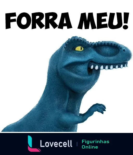 Sticker do Dinofauro com expressão alegre e a frase 'FORRA MEU!' em letras grandes e marcantes