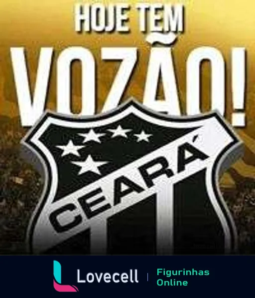 Símbolo do Ceará Sporting Club em destaque com fundo dourado e texto 'HOJE TEM VOZÃO!' em letras grandes indicando dia de jogo