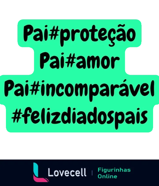 Figurinha de Dia dos Pais em formato de quebra-cabeça com texto celebrativo, incluindo Pai#proteção, Pai#amor, Pai#incomparável e #felizdiadospais