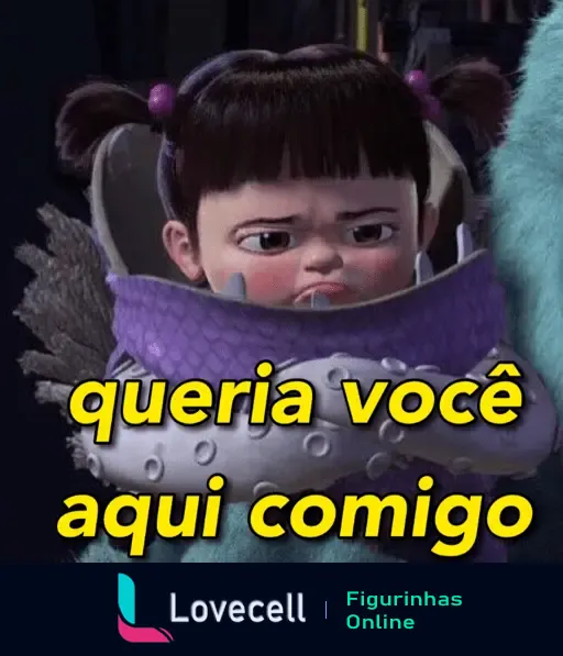 Figurinha de uma menina zangada com a frase 'queria você aqui comigo', expressando uma indireta de saudade e desejo de proximidade.