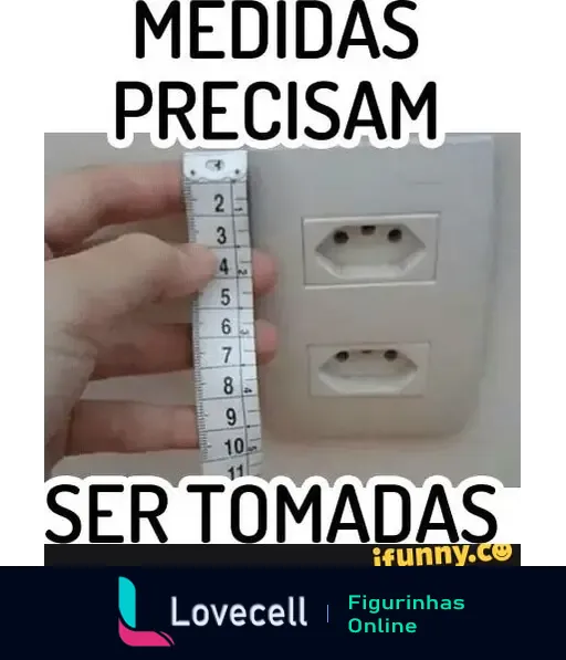 Imagem com fundo claro e texto grande em preto: 'MEDIDAS PRECISAM SER TOMADAS'. A mão segurando uma fita métrica ao lado de uma tomada elétrica com duas entradas.