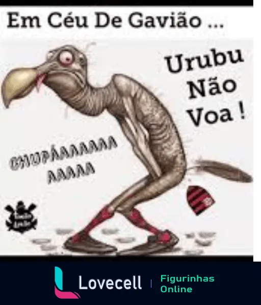 Figurinha de urubu antropomórfico vestindo camisa de time de futebol, correndo com um pé preso em buraco e expressão de surpresa, exclamando 'Chupa!!!'