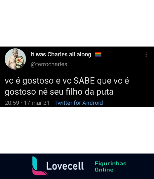 Tweet humorístico com o texto: 'vc é gostoso e vc SABE que vc é gostoso né seu filho da puta', de @ferrocharles, destacando autoconfiança e humor.