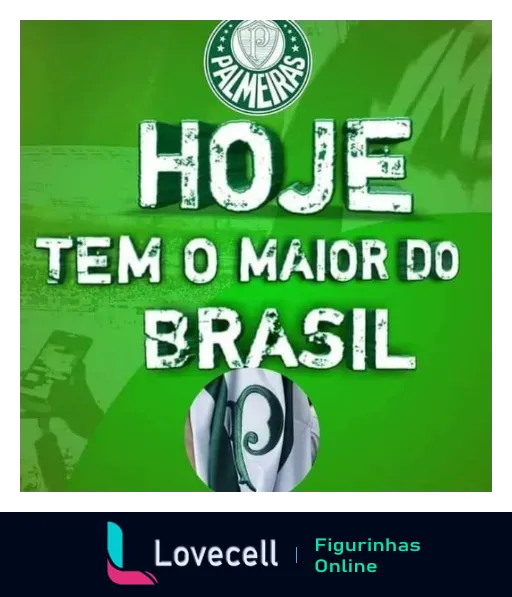 Figurinha comemorativa do Palmeiras com fundo verde, escudo no topo e bola de futebol, texto 'Hoje Tem o Maior do Brasil - Palmeiras'