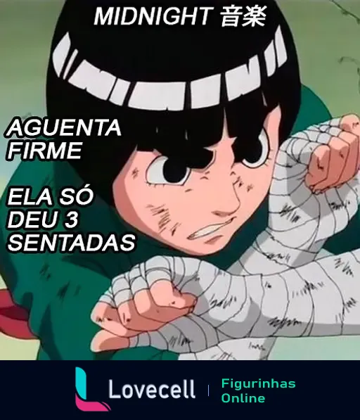 Imagem de um personagem de anime com faixas nas mãos em postura de luta. Texto na imagem: 'AGUENTA FIRME ELA SÓ DEU 3 SENTADAS' e 'MIDNIGHT 音楽'.