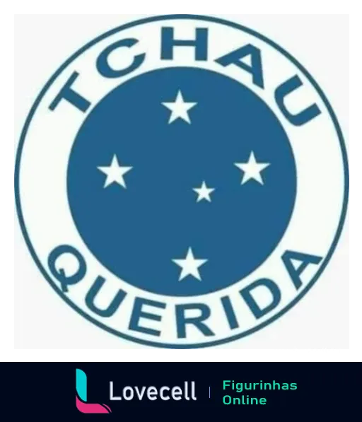 Figurinha com emblema circular, fundo azul e texto 'TCHAU QUERIDA' em branco. Centro estilizado com bandeira do Brasil e cinco estrelas.