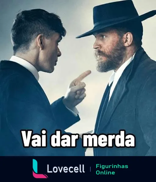 Figurinha do WhatsApp mostrando dois personagens masculinos de Peaky Blinders em discussão tensa, um com chapéu apontando o dedo para o outro, ambos com expressões de conflito.