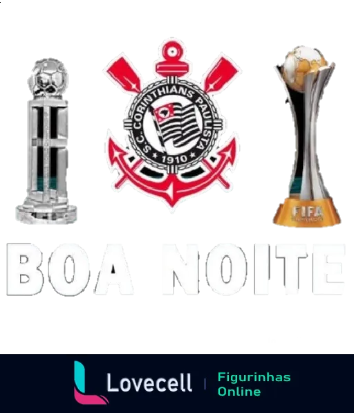 Figurinha do WhatsApp 'Boa Noite Corinthiana' com o emblema do Corinthians, Troféu Libertadores à esquerda, Troféu Mundial de Clubes à direita e mensagem 'BOA NOITE' em letras brancas sobre fundo preto