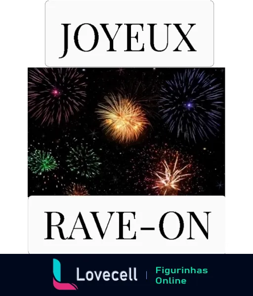 Figurinha 'Joyeux Rave-On' com frase emoldurada por faixas brancas e espetáculo de fogos de artifício coloridos em um céu noturno