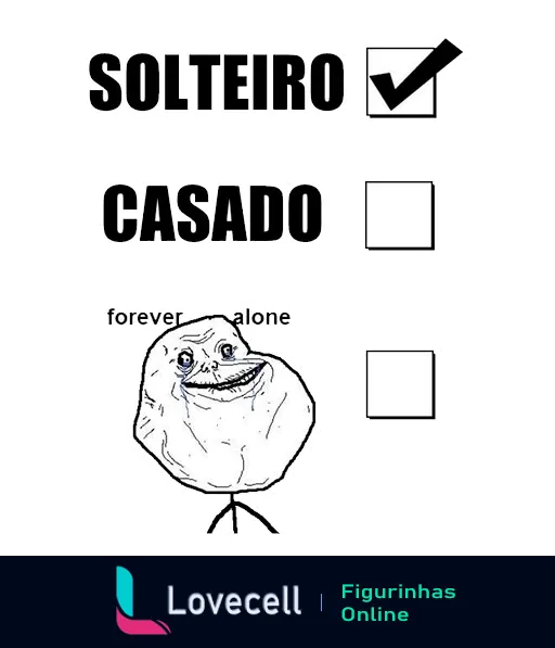 Meme Forever Alone marcando caixa 'Solteiro' e deixando 'Casado' desmarcado, com expressão triste, ironizando a vida de solteiro