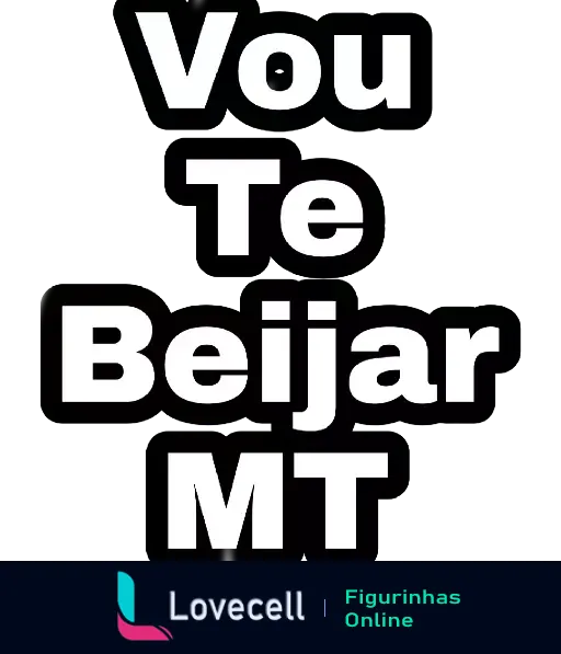 Figurinha com texto 'Vou Te Beijar MT' em letras brancas sobre fundo verde escuro, ideal para expressar sentimentos românticos ou flertar