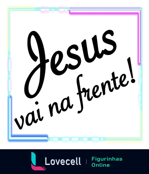 Figurinha com frase 'Jesus já na frente' em letras brancas sobre fundo preto e moldura rosa e azul, representando fé e liderança espiritual