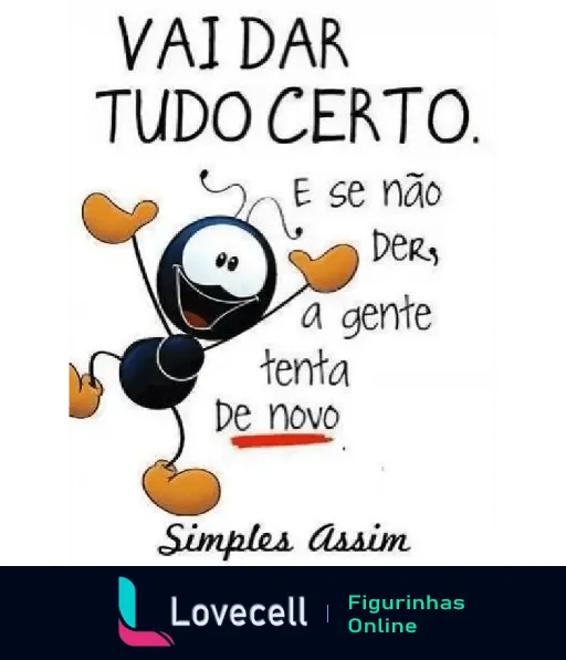 Desenho com mensagem evangélica de incentivo dizendo 'Vai dar tudo certo. E se não der, a gente tenta de novo'.