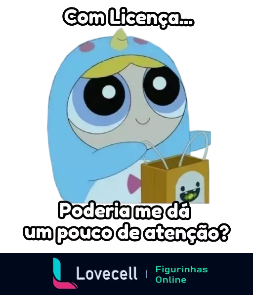 Figurinha da Lindinha das Meninas Superpoderosas vestida de azul, segurando uma sacola e pedindo atenção com a frase 'Com Licença... Poderia me dar um pouco de atenção?'