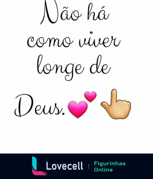 Mensagem inspiradora de fé: 'Não há como viver longe de Deus.' com ícones de coração e mão apontando.