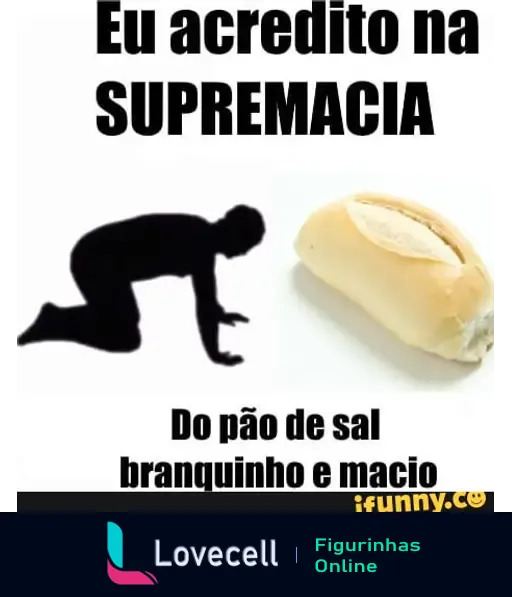 Meme que apresenta a frase 'Eu acredito na SUPREMACIA do pão de sal' e uma imagem de um homem se ajoelhando ao lado de um pão de sal branquinho e macio.