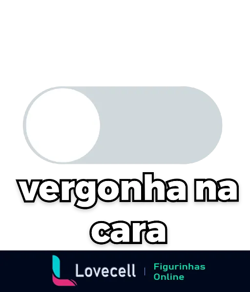 Figurinha com texto 'vergonha na cara' em letras brancas sobre barra cinza semitransparente e círculo simbolizando ausência à esquerda