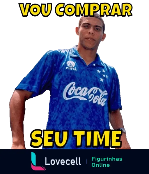 Ronaldo com camisa azul e logo da Coca-Cola dizendo 'Vou Comprar Seu Time' em figurinha de WhatsApp