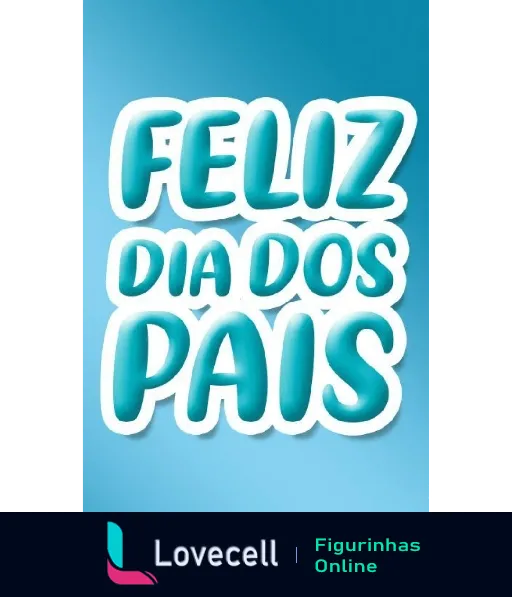 Figurinha com a frase 'Feliz Dia dos Pais' em letras grandes estilizadas com gradiente de branco para azul, fundo azul claro