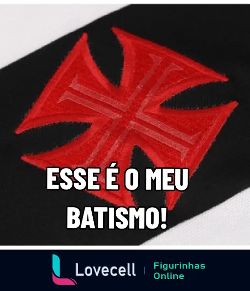 Figurinha com símbolo vermelho em fundo preto, com texto 'ESSE É O MEU BATISMO!', simbolizando força e tradição.