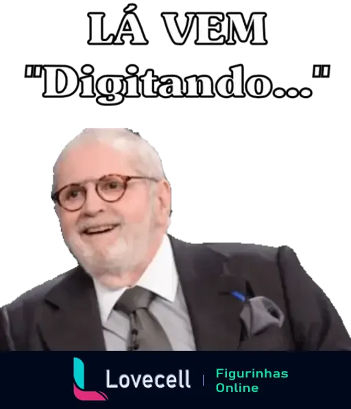 Imagem de um homem sorridente com óculos e cabelo grisalho, com o texto 'LÁ VEM "Digitando...."' acima dele.