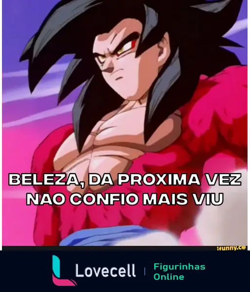 Personagem estilizado com cabelo preto e camisa vermelha, expressando determinação. Texto na imagem: 'BELEZA, DA PROXIMA VEZ NAO CONFIO MAIS VIU'.