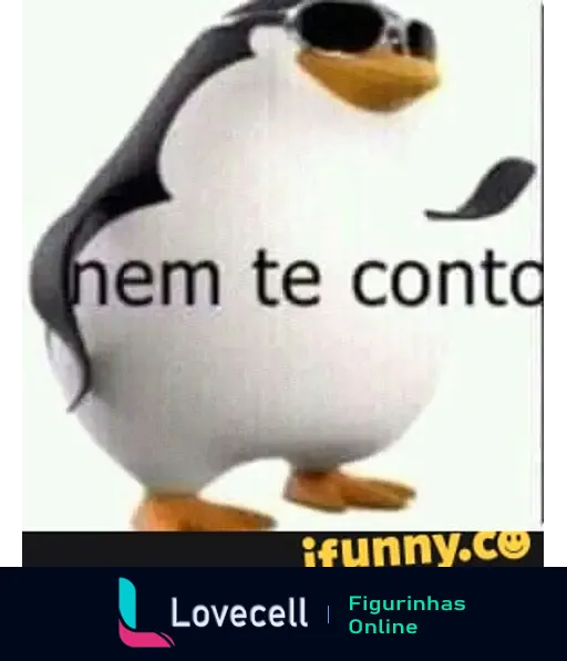 Pinguim com óculos escuros e texto 'nem te conto', representando humor e descontração em um meme engraçado. Tags: meme, ifunny, engraçado.