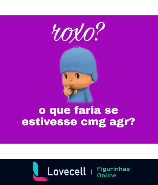 Figurinha da pasta 'escolha uma cor' com personagem infantil perguntando 'roxo? o que faria se estivesse cmg agr?'. Fundo roxo vibrante.