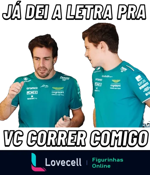 Figurinha de WhatsApp com dois pilotos de Fórmula 1 da mesma equipe, um encorajando o outro a correr junto, com a frase 'Já dei a letra pra você correr comigo'