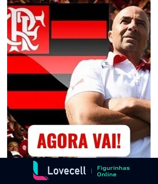 Figurinha do WhatsApp com homem determinado vestindo camisa branca e faixa vermelha, fundo da bandeira do Flamengo, com legenda 'Agora Vai!'