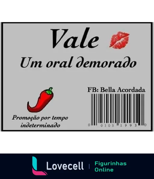 Figurinha com fundo cinza apresentando o texto 'Vale um oral demorado', feature uma pimenta vermelha e um selinho com a frase 'Promoção por tempo indeterminado'.