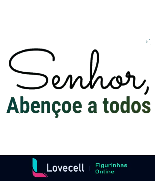 Figurinha com fundo transparente e texto 'Senhor, Abençoe a todos' em caligrafia elegante com degradê de verde para cinza