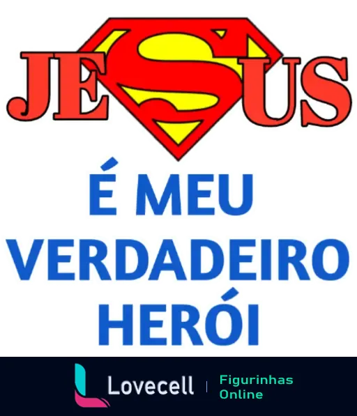 Figurinha religiosa com Superman e mensagem 'Jesus é meu verdadeiro herói', refletindo fé cristã e super-herói.