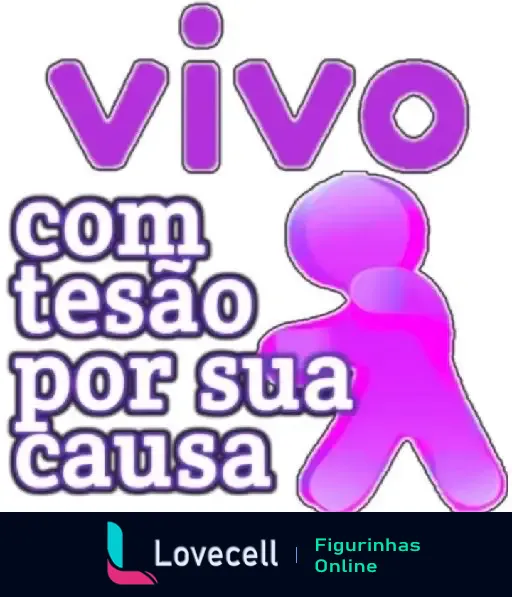 Figurinha com fundo branco. Texto em roxo diz 'vivo com tesão por sua causa'. Há um desenho de uma figura humana roxa e rosa ao lado.