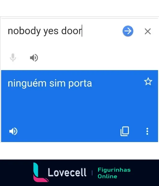 Figurinha mostrando erro de tradução no Google Tradutor com a frase 'nobody yes door' traduzida incorretamente para 'ninguém sim porta' em um dispositivo móvel