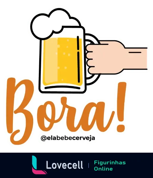 Sticker com a frase 'Bora!' e uma imagem de uma mão segurando uma caneca de cerveja, parte da coleção Ela Bebe Cerveja.