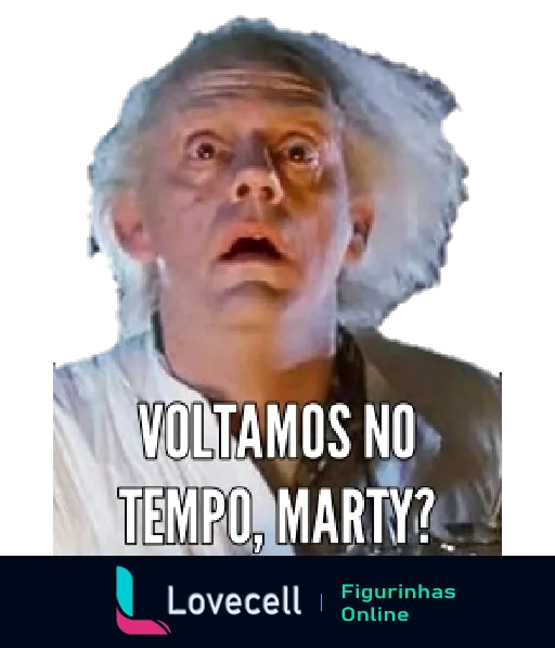 Figurinha com personagem surpreso e cabelo despenteado em fundo branco com a frase 'Voltamos no Tempo, Marty?' referenciando filme clássico de viagem no tempo