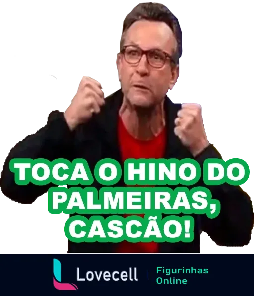 Homem de óculos e casaco vermelho comemorando com punhos fechados e texto 'TOCA O HINO DO PALMEIRAS, CASCÃO!' em referência ao futebol