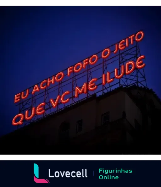 Imagem noturna de um letreiro em neon vermelho com a frase 'Eu acho fofo o jeito que vc me ilude', perfeita para cantadas e indiretas.