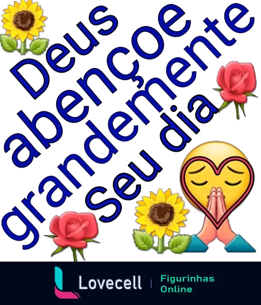 Figurinha com mensagem 'Deus abençoe grandemente seu dia', acompanhada de emojis de rosto rezando, rosas e girassóis, expressando esperança e alegria