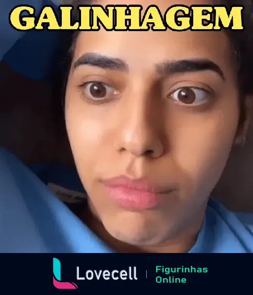 Figurinha do WhatsApp com a expressão facial surpresa de uma mulher usando o bordão 'Galinhem' da pasta Bordões da Mirella Santos.