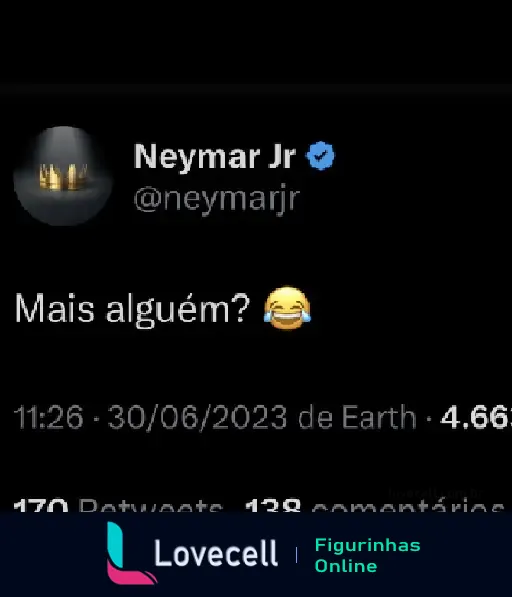 Tweet de Neymar Jr. perguntando 'Mais alguém?' com emojis de riso. Data: 30/06/2023. Tags: errei fui mlk, neymar.