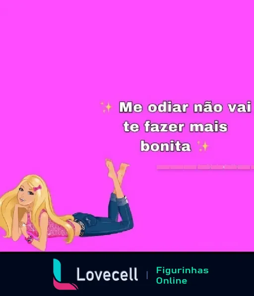 Figurinha da Barbie com um fundo rosa e a frase 'Me odiar não vai te fazer mais bonita', passando uma mensagem de confiança e autoestima.