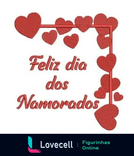 Figurinha de 'Feliz Dia dos Namorados' com moldura de corações vermelhos e frase destacada em vermelho, design simples e expressivo