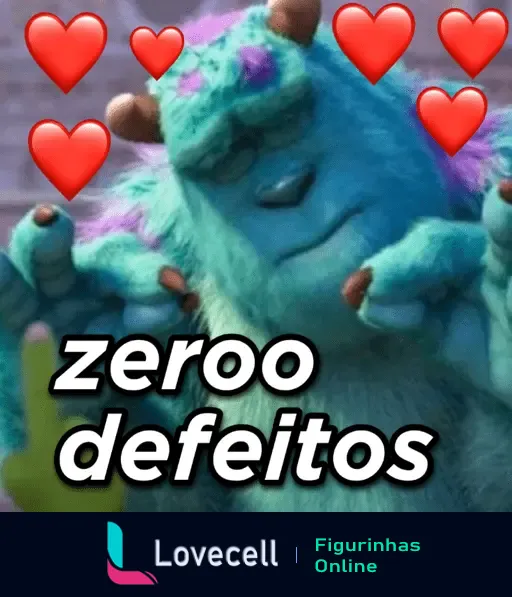 Figurinha de um personagem azul e peludo com mãos levantadas e texto 'zeroo defeitos', cercado de corações, passando uma indireta amorosa.