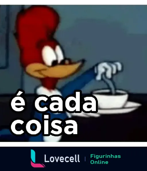 Imagem do personagem Pica-Pau olhando para o lado e segurando uma colher com uma tigela à frente, acompanhado do texto 'é cada coisa'.