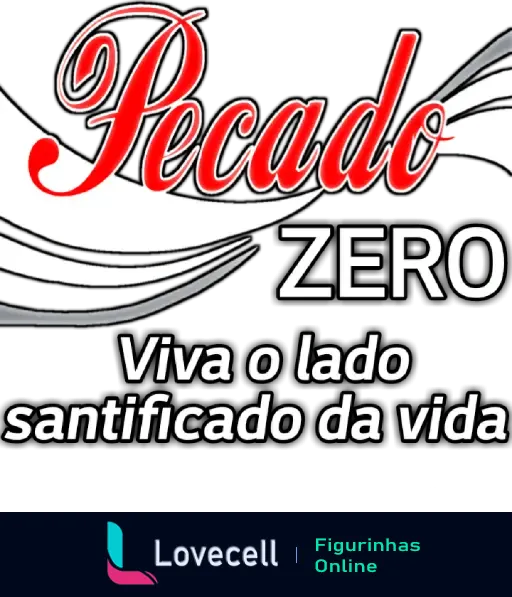 Figurinha evangélica com a frase 'Pecado Zero - Viva o lado santificado da vida', incentivando uma vida de santificação e pureza.