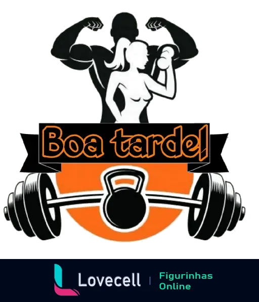 Figurinha de boa tarde com tema fitness, destacando figuras masculinas e femininas fortes, com halteres e kettlebell.