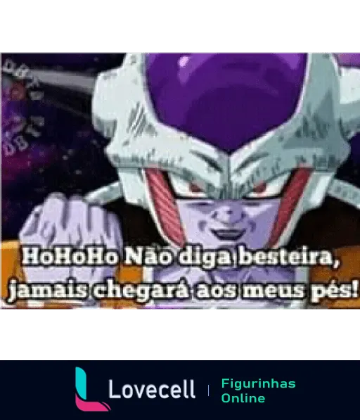 Personagem de Dragon Ball Z com expressão confiante e mão levantada, dizendo: 'Não diga besteira, jamais chegará aos meus pés!'